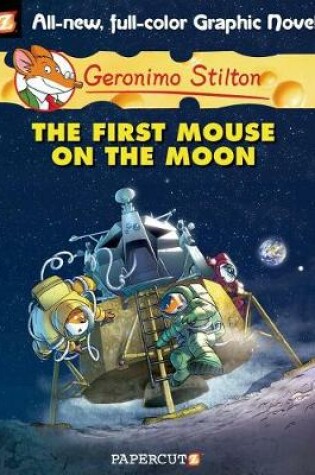 Cover of Geronimo Stilton Graphic Novels #14: The First Mouse on the Moon