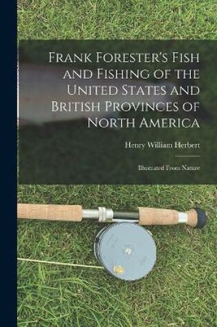 Cover of Frank Forester's Fish and Fishing of the United States and British Provinces of North America [microform]