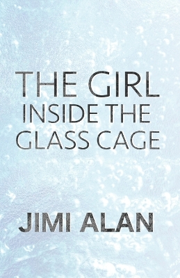 Cover of The Girl Inside the Glass Cage