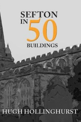 Cover of Sefton in 50 Buildings