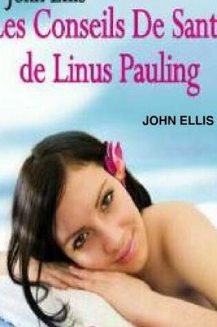 Cover of Les Conseils De Sante De Linus Pauling