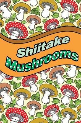 Cover of Shiitake Mushrooms