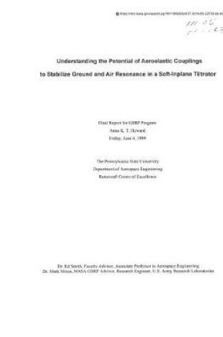 Cover of Understanding the Potential of Aeroelastic Couplings to Stabilize Ground and Air Resonance in a Soft-Inplane Tiltrotor