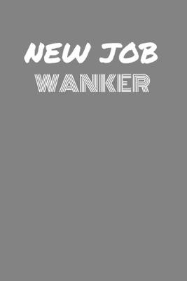Book cover for New Job Wanker