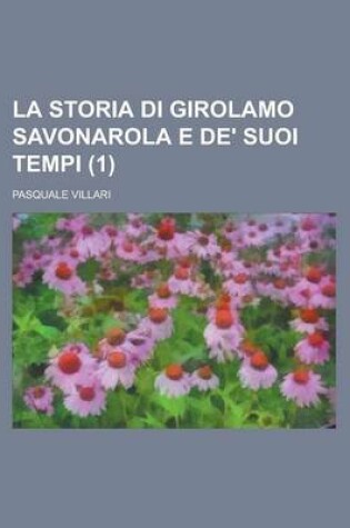 Cover of La Storia Di Girolamo Savonarola E de' Suoi Tempi (1)