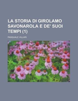 Book cover for La Storia Di Girolamo Savonarola E de' Suoi Tempi (1)