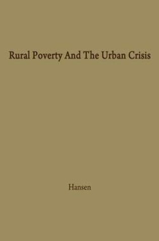 Cover of Rural Poverty and the Urban Crisis