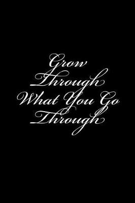 Book cover for Grow Through What You Go Through