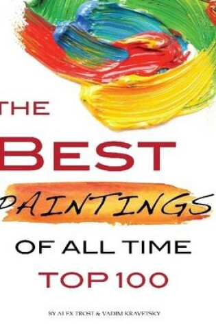 Cover of The Best Paintings of All Time: Top 100