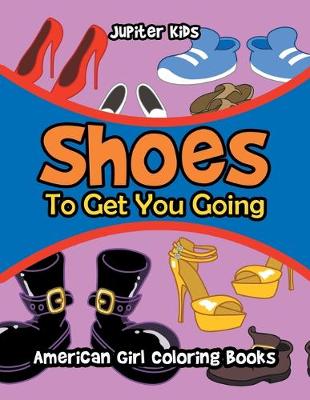 Book cover for Shoes To Get You Going