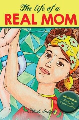 Cover of The Life of a REAL MOM