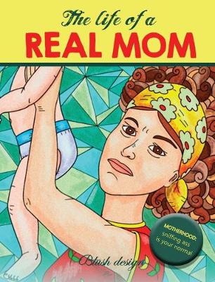 Cover of The Life of a REAL MOM