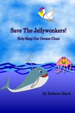 Cover of Save the Jellywonkers!