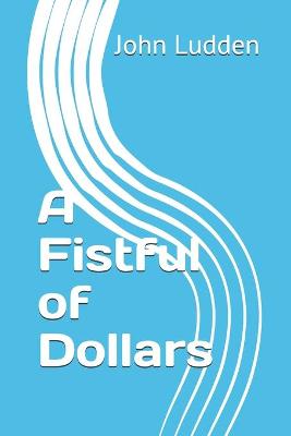 Book cover for A Fistful of Dollars