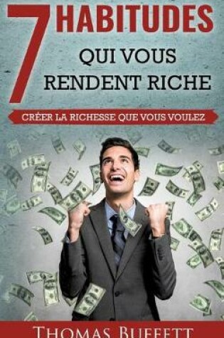 Cover of 7 Habitudes Qui Vous Rendent Riche