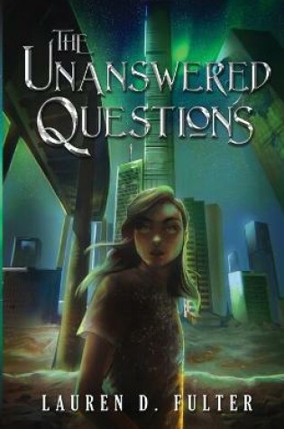 Cover of The Unanswered Questions (Book One of the Unanswered Questions Series)