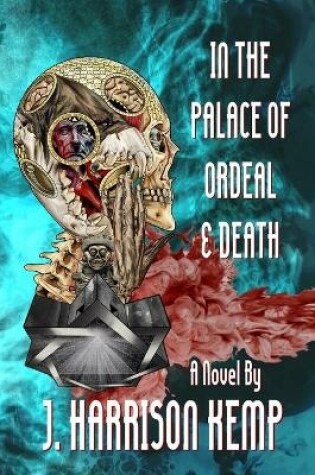 Cover of In the Palace of Ordeal & Death