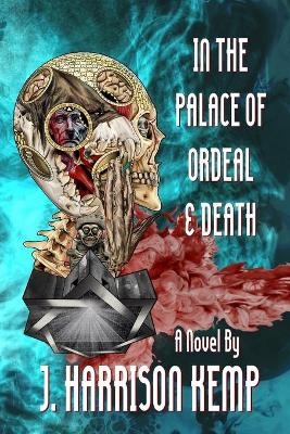 Book cover for In the Palace of Ordeal & Death