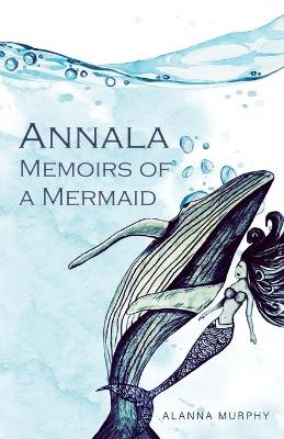 Cover of Annala Memoirs of a Mermaid