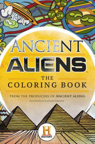 Cover of Ancient Aliens (TM) - The Coloring Book