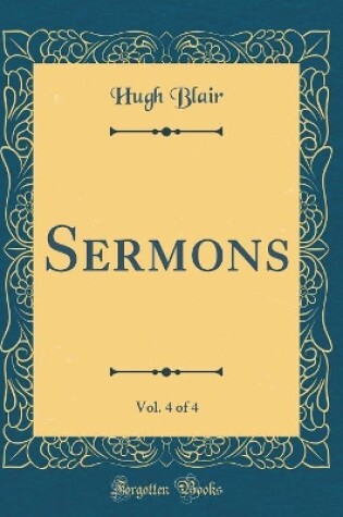 Cover of Sermons, Vol. 4 of 4 (Classic Reprint)