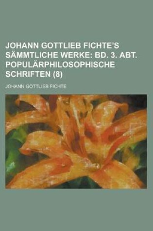 Cover of Johann Gottlieb Fichte's Sammtliche Werke (8)