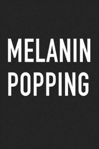 Cover of Melanin Popping