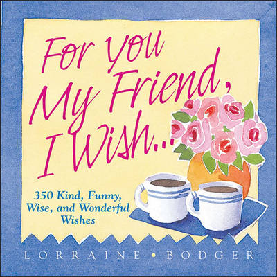 Book cover for For You My Friend, I Wish...