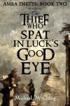 Book cover for The Thief Who Spat in Luck's Good Eye