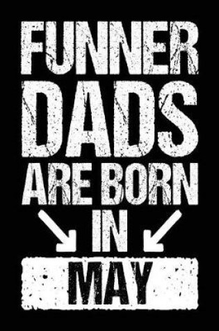 Cover of Funner Dads Are Born In May