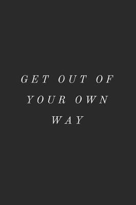 Book cover for Get Out of Your Own Way