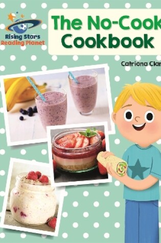 Cover of Reading Planet - The No-Cook Cookbook - Turquoise: Galaxy