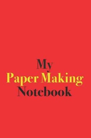 Cover of My Paper Making Notebook