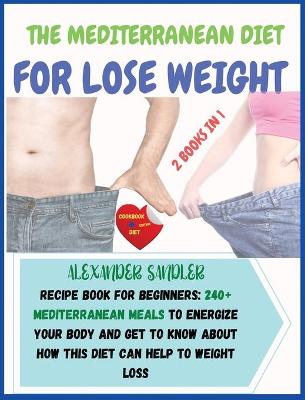 Book cover for The Mediterranean Diet For Lose Weight