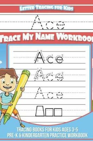 Cover of Ace Letter Tracing for Kids Trace my Name Workbook