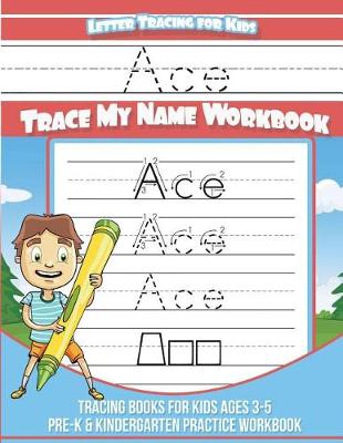 Book cover for Ace Letter Tracing for Kids Trace my Name Workbook