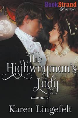 Book cover for The Highwayman's Lady (Bookstrand Publishing Romance)