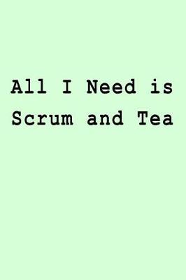 Book cover for All I Need is Scrum and Tea