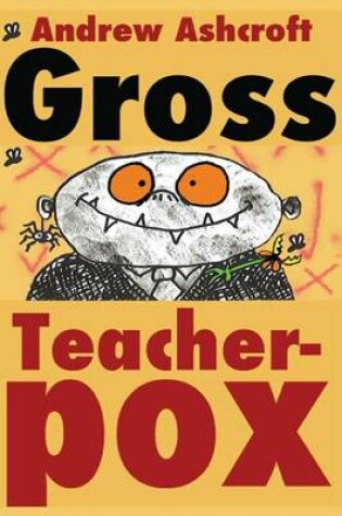 Cover of Gross Teacherpox b/w