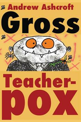 Book cover for Gross Teacherpox b/w