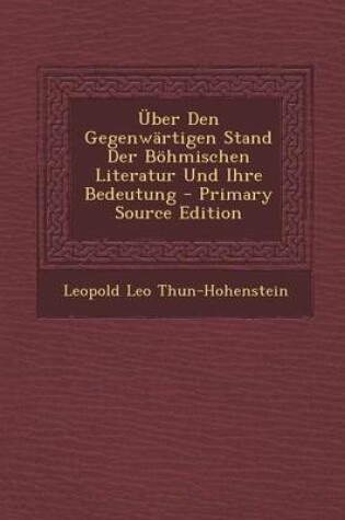 Cover of Uber Den Gegenwartigen Stand Der Bohmischen Literatur Und Ihre Bedeutung