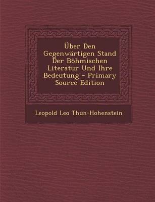 Book cover for Uber Den Gegenwartigen Stand Der Bohmischen Literatur Und Ihre Bedeutung