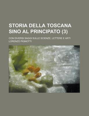 Book cover for Storia Della Toscana Sino Al Principato Con Diversi Saggi Sulle Scienze, Lettere E Arti (3)