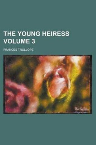 Cover of The Young Heiress (Volume 3)