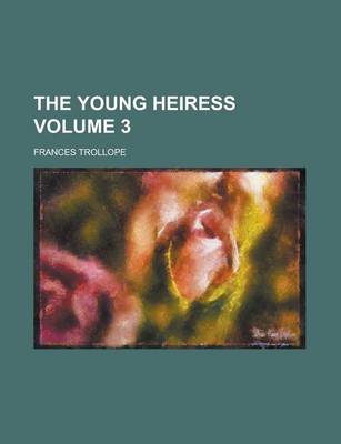 Book cover for The Young Heiress (Volume 3)