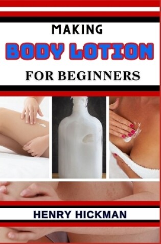 Cover of Making Body Lotion for Beginners