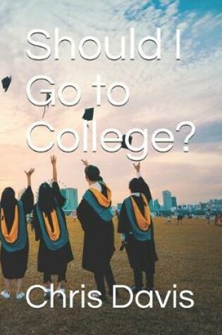 Cover of Should I Go to College?