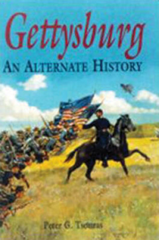 Cover of Gettysburg: an Alternate History