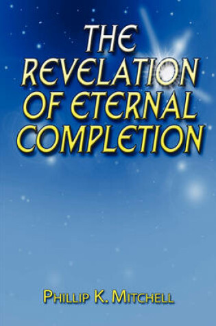 Cover of The Revelation of Eternal Completion