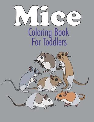 Book cover for Mice Coloring Book For Toddlers
